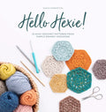 Hello Hexie!: 20 Easy Crochet Patterns from Simple Granny Hexagons - Paperback