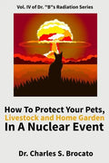 How to Protect Your Pets, Livestock and Home Garden in a Nuclear Event - Paperback