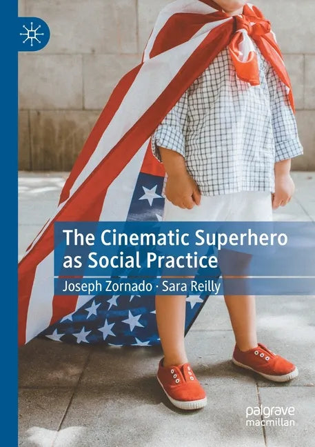 The Cinematic Superhero as Social Practice - Paperback