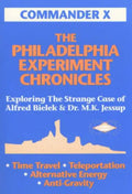 The Philadelphia Experiment Chronicles: Exploring The Strange Case Of Alfred Bielek And Dr. M.K. Jessup - Paperback