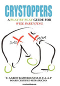 Crystoppers: A Play by Play Guide Book for Wise Parenting - Hardcover
