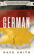 German: A Complete Guide for German Language Learning Including German Phrases, German Grammar and German Short Stories for Beginners - Hardcover