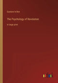 The Psychology of Revolution: in large print - Paperback