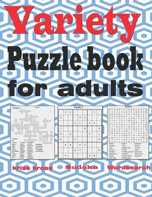 Variety puzzle book for adults: Large Print puzzle book mixed - kriss kross, Wordsearch, Sudoku - Paperback