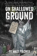 On Shallowed Ground: including Dr Barker's Scientific Metamorphical Prostate Health Formula(R) and Other Stories, Poems, Comedy and Dark Ma - Paperback