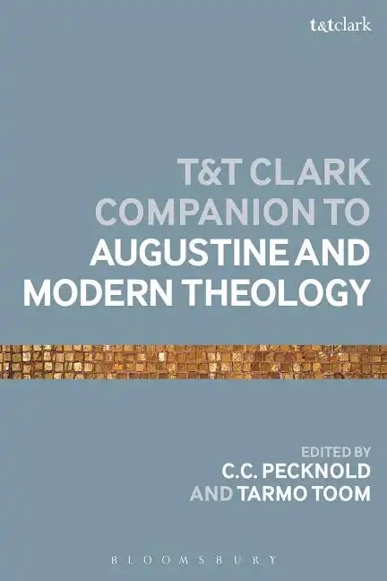 The T&t Clark Companion to Augustine and Modern Theology - Paperback