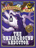 The Underground Abductor: An Abolitionist Tale - Hardcover