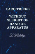 Card Tricks - Without Sleight of Hand or Apparatus - Paperback