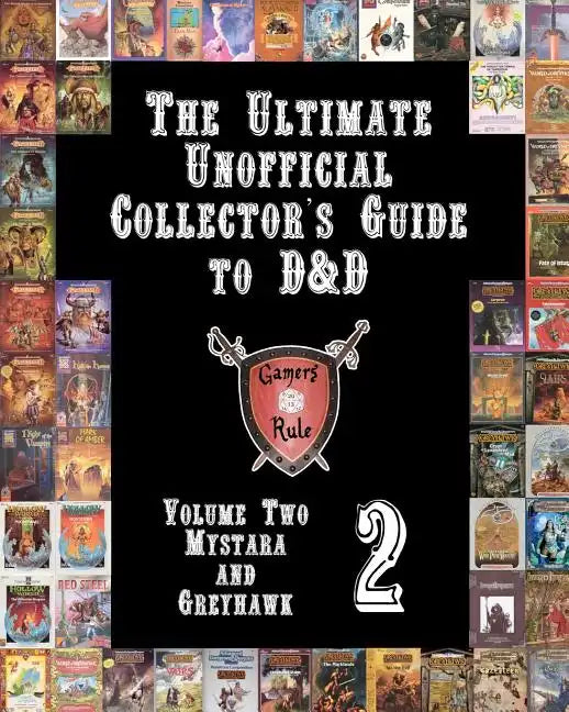 The Ultimate Unofficial Collector's Guide to D&D: Volume Two: Mystara and Greyhawk - Paperback