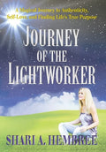 Journey of the Lightworker: A Magical Journey to Authenticity, Self-Love, and Finding Life's True Purpose - Hardcover