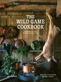 The Wild Game Cookbook: Simple Recipes for Hunters and Gourmets - Hardcover