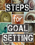 Steps for Goal Setting: Set, Work and Accomplish Your Goals the SMART Way, 216 Pages, 8.5x11, Prompts, Weekly Sections, Space for Writing Step - Paperback