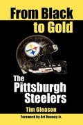 From Black to Gold, the Pittsburgh Steelers - Paperback