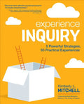 Experience Inquiry: 5 Powerful Strategies, 50 Practical Experiences - Paperback