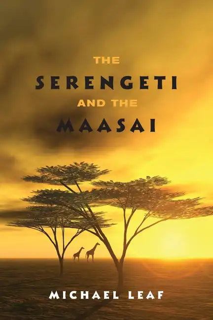 The Serengeti and the Maasai - Paperback
