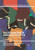 Secessionism in African Politics: Aspiration, Grievance, Performance, Disenchantment - Paperback