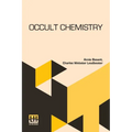 Occult Chemistry: Clairvoyant Observations On The Chemical Elements, Revised Edition Edited By A. P. Sinnett - Paperback