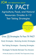 TX PACT Agriculture, Food, and Natural Resources: Grades 6-12 - Test Taking Strategies: TX PACT 772 Exam - Free Online Tutoring - New 2020 Edition - T - Paperback