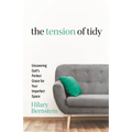 The Tension of Tidy: Uncovering God's Perfect Grace for Your Imperfect Space - Paperback