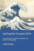 Surfing the Tsunami 2019: An Introduction to Artificial Intelligence and Options for Responding - Paperback