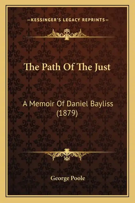 The Path Of The Just: A Memoir Of Daniel Bayliss (1879) - Paperback