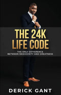 The 24K Life Code: The only difference between mediocrity and GREATNESS - Paperback
