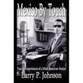 Mexico By Touch: True life experiences of a blind American DeeJay - Paperback