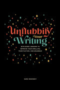 Unflubbify Your Writing: Bite-Sized Lessons to Improve Your Spelling, Punctuation, and Grammar - Paperback