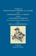 Catalogue of Revolutionary Soldiers and Sailors of the Commonwealth of Virginia: To Whom Land Bounty Warrants Were Granted... - Paperback