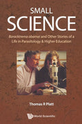 Small Science: Baracktrema Obamai and Other Stories of a Life in Parasitology & Higher Education - Paperback