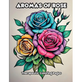 Aromas of Rose: Therapeutic Coloring Pages - Paperback