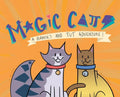 Magic Cats: A Ramses and Tut Adventure! - Hardcover