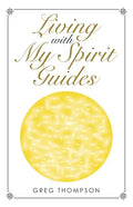 Living with My Spirit Guides - Paperback