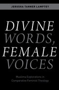 Divine Words, Female Voices: Muslima Explorations in Comparative Feminist Theology - Paperback