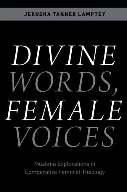 Divine Words, Female Voices: Muslima Explorations in Comparative Feminist Theology - Paperback