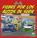 Fiebre Por Los Autos de Serie (Stock Car Mania) - Library Binding