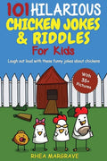 101 Hilarious Chicken Jokes & Riddles For Kids: Laugh Out Loud With These Funny Jokes About Chickens (WITH 35+ PICTURES!) - Paperback