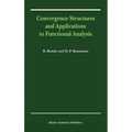 Convergence Structures and Applications to Functional Analysis - Hardcover