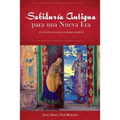 Sabiduria Antigua Para Una Nueva Era: Una Guia Practica Para El Crecimiento Espiritual - Paperback