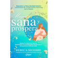 Mujer Sana y Prpera: Ajusta Tu Veh兤ulo Mental, Desintoxica Tu Combustible Emocional y Encuentra tu GPS de Vida - Paperback