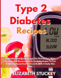 Type 2 Diabetes Recipes: 71 Healthy And Quick Recipes For First Dishes, Main Courses And Desserts Low In Carbohydrates To Live A More Relaxed A - Paperback