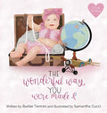 The Wonderful Way You Were Made - Hardcover
