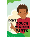 Don't Touch My No No Parts! - Male - Hardcover