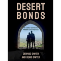Desert Bonds: A Father and Son's Middle East Odyssey - Paperback
