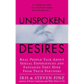 Unspoken Desires: Real People Talk about Sexual Experiences and Fantasies They Hide from Their Partners - Paperback