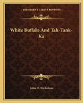 White Buffalo and Tah-Tank-Ka - Paperback