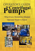 Operator'S Guide to Centrifugal Pumps: What Every Reliability-Minded Operator Needs to Know - Hardcover
