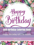 50th Birthday Coloring Book: Happy Birthday Gift For Adults - Paperback