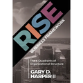 RISE Business Framework: The 4 Quadrants of Organizational Structure - Hardcover