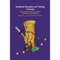 Vocational Education and Training in Europe: France, Germany, Italy, Spain and UK: Indicators and EU frameworks - Paperback